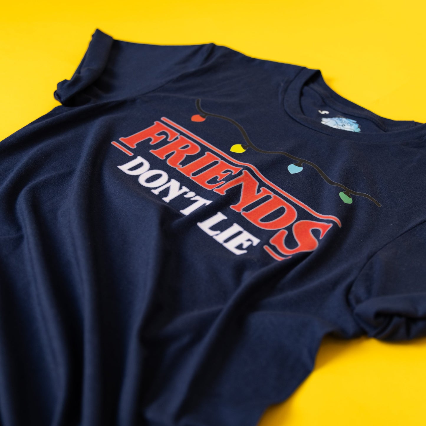 Friends Don't Lie T-Shirt