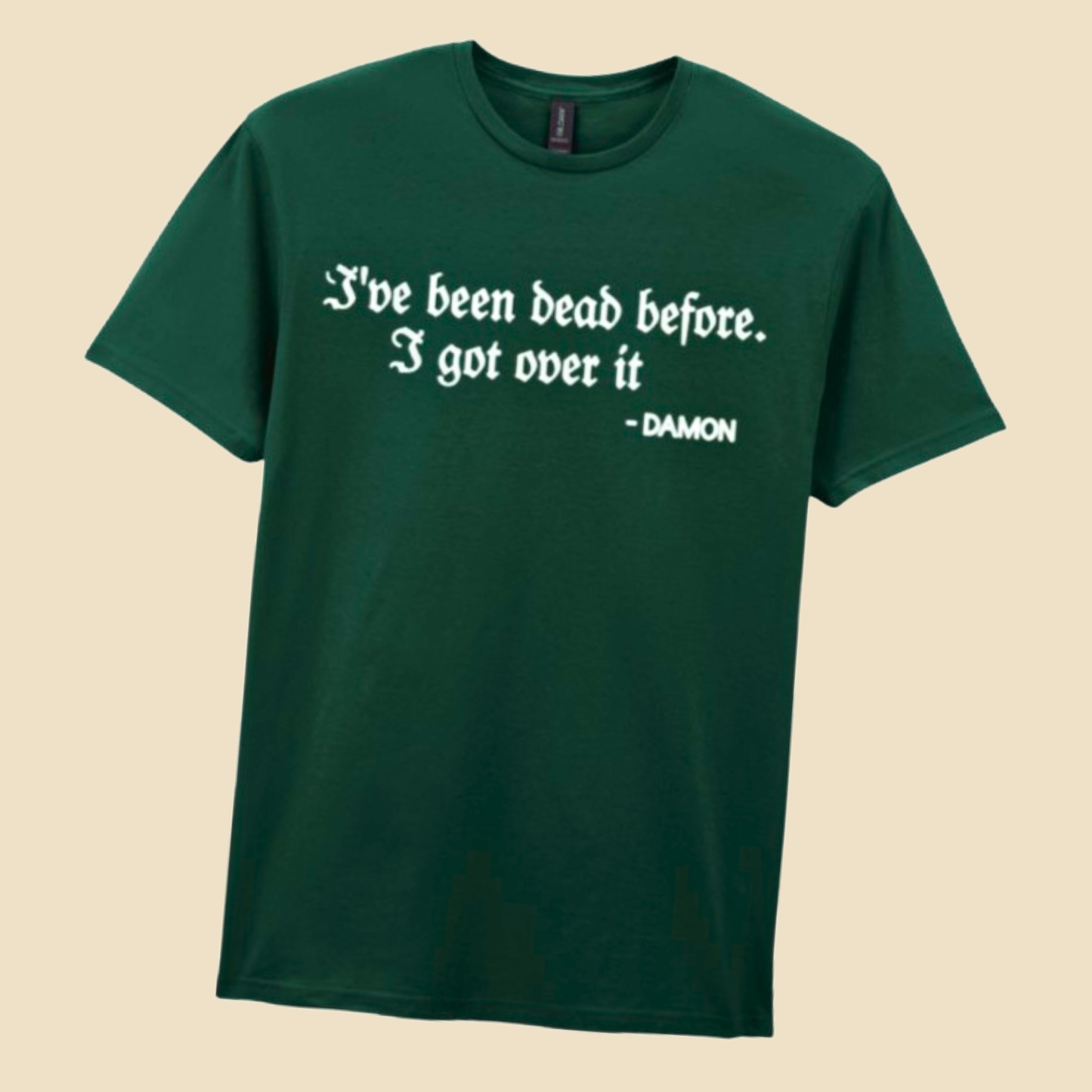 I’ve Been Dead Before. I Got Over It Tshirt