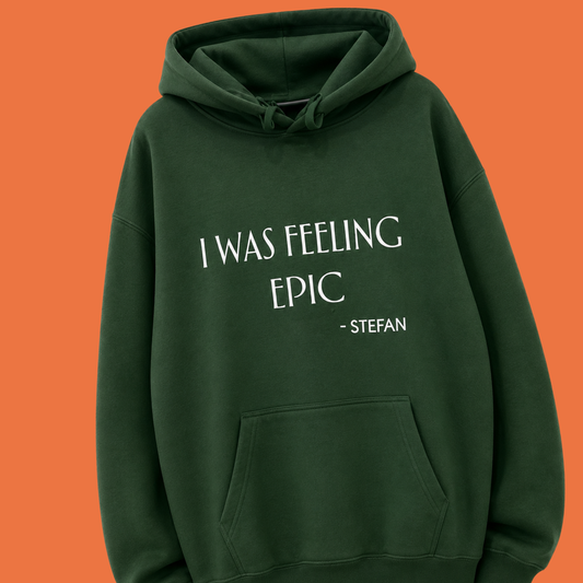 I Was Feeling Epic Hoodie