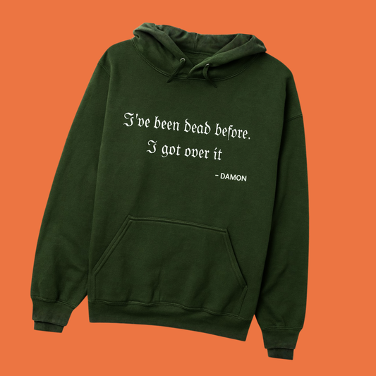 I've Been Dead Before – Damon Hoodie