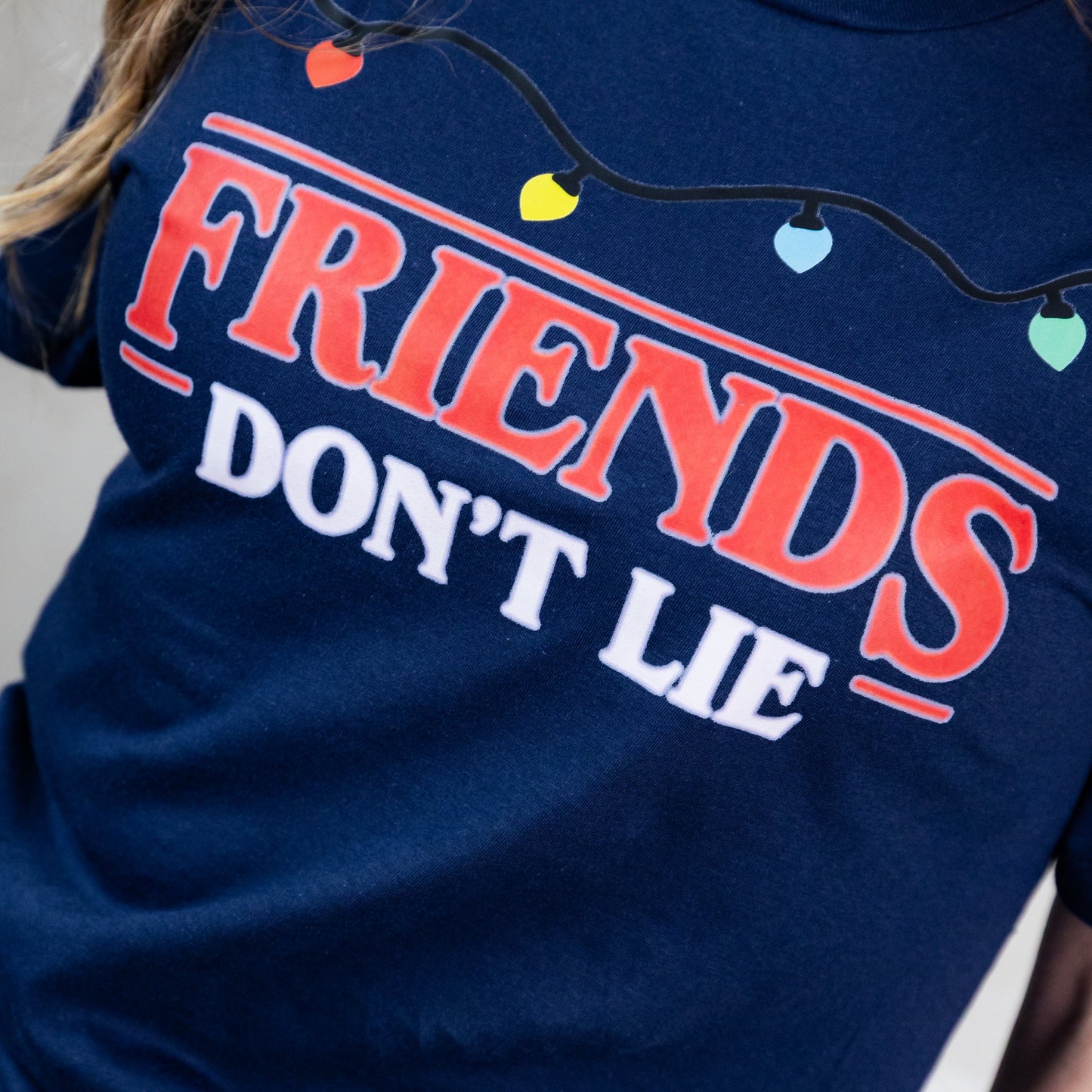 Friends Don't Lie T-Shirt
