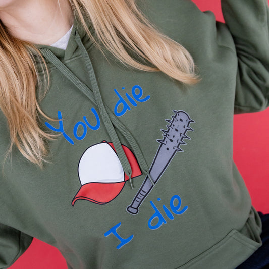 You Die, I Die Hoodie