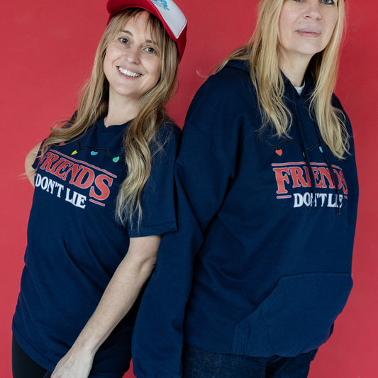 Friends Don't Lie Hoodie