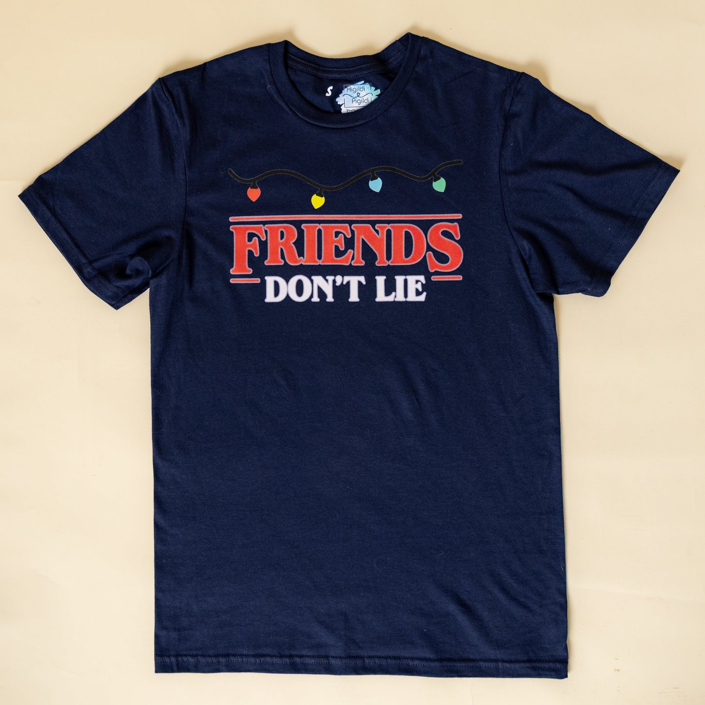 Friends Don't Lie T-Shirt